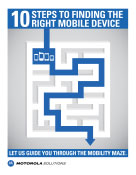 10 STEPS TO FINDING THE RIGHT MOBILE DEVICE